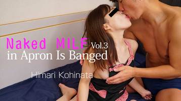 Heyzo 3388 Naked MILF in Apron Is Banged Vol.3 - Himari Kohinata
